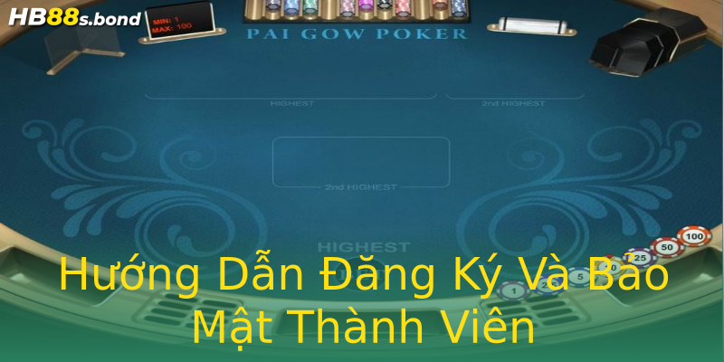 Hướng Dẫn Đăng Ký Và Bảo Mật Thành Viên Hướng Dẫn Đăng Ký Và Bảo Mật Thành Viên