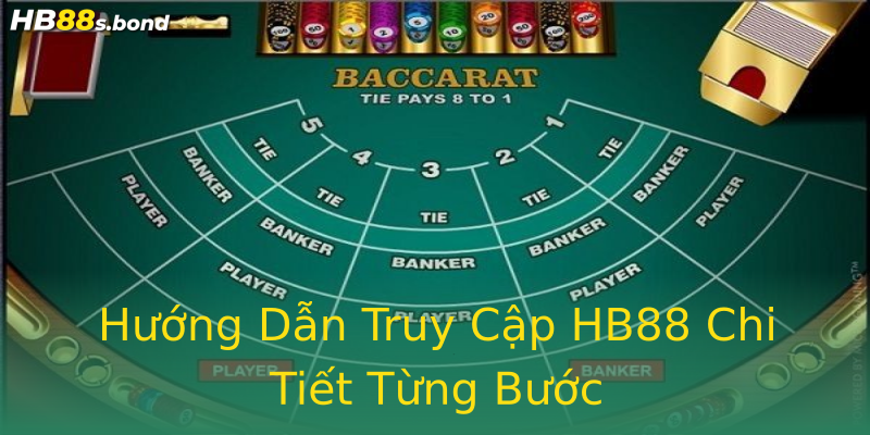 Hướng Dẫn Truy Cập HB88 Chi Tiết Từng Bước