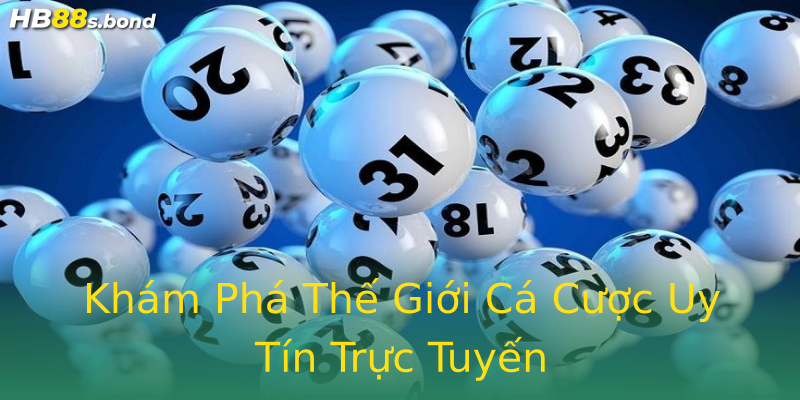 Khám Phá Thế Giới Cá Cược Uy Tín Trực Tuyến