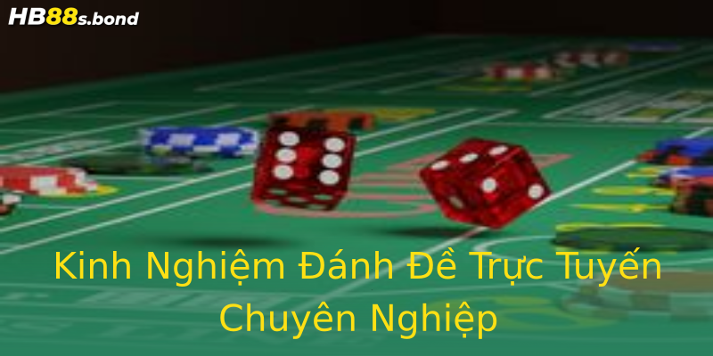 Kinh Nghiệm Đánh Đề Trực Tuyến Chuyên Nghiệp